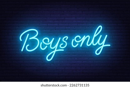 Boys Only neon handwritten text on brick wall background.