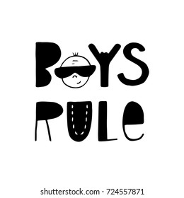 Boys rule - fun hand drawn nursery poster with lettering. Cute baby T-shirt design. Vector kids illustration.