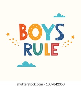 Boys rule, lettering with cloud and star symbols. Logo, icon, label for your design. Boys motivational slogan. Hand drawn vector lettering for bag, sticker, t-shirt, poster, card, banner