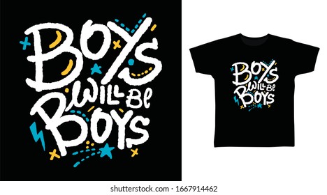 Boys will be boys graffiti typography art design vector illustration ready for print on t-shirt, apparel, poster and other uses.