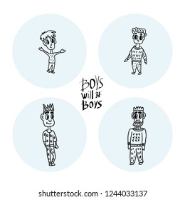 Boys will be boys quote. Handwritten lettering with characters. Vector illustration.
