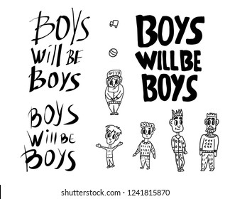 Boys will be boys quotes set. Handwritten lettering with characters. Vector illustration.
