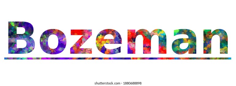 Bozeman. Colorful typography text banner. Vector the word bozeman design. Can be used to logo, card, poster, heading and beautiful title