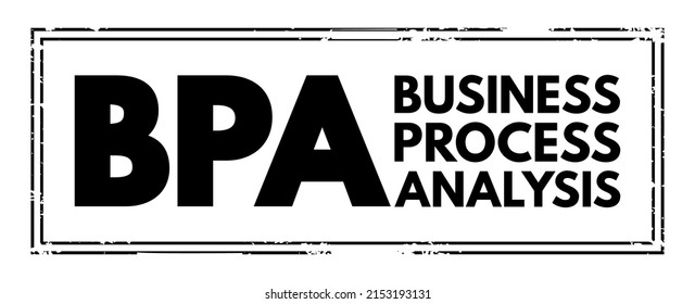 BPA Business Process Analysis - methodology to understand the health of different operations within a business to improve process efficiency, acronym text concept stamp