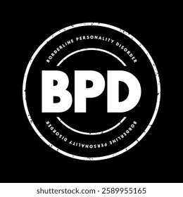 BPD Borderline Personality Disorder - mental health disorder that impacts the way you think and feel about yourself and others, acronym text stamp