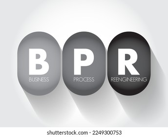 BPR Business Process Reengineering - redesign of core business processes to achieve dramatic improvements in productivity, cycle times and quality, acronym text concept background