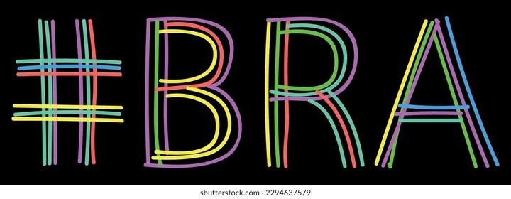 BRA Hashtag. Isolate neon doodle lettering text from multi-colored curved neon lines like from a felt-tip pen, pensil. Hashtag #BRA for banner, t-shirts, mobile apps, typography, web resources