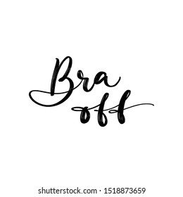BRA OFF. VECTOR HAND LETTERING TYPOGRAPHY