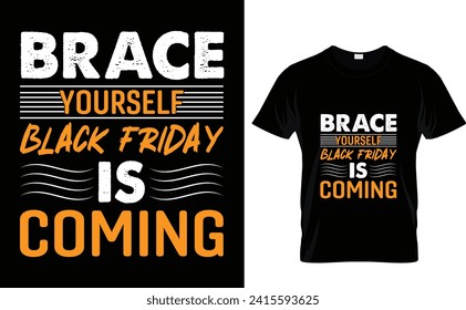 Brace  yourself Black Friday  is coming  black Friday t-shirt design, black Friday craft
