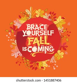 Brace Yourself, Fall Is Coming, Happy Fall and autumn greeting card