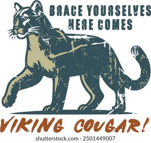 Brace yourselves, here comes the Viking Cougar