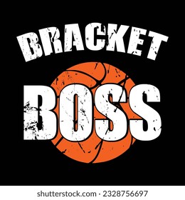 Bracket Boss, March Madness Basketball T-shirt Design