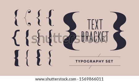 Bracket, braces, parentheses. Typography set of curly brackets. Bracket punctuation shapes for messages. Vintage curly brace typography symbols for text frame. Graphic design. Vector Illustration