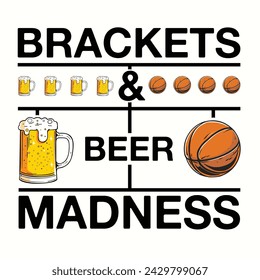 Brackets And  Beer Madness Typography t-shirt Design Vector
