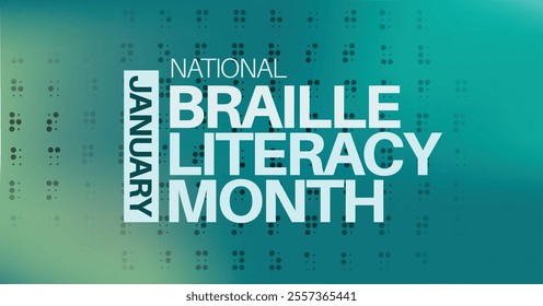 Braille Literacy Month Banner. Promotion of accessibility, inclusion and educational empowerment. Teal turquoise gradient background. Awareness campaign material. Modern design.
