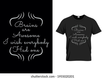 Brain are awesome t-shirt design. vector t-shirt design for your apparel business