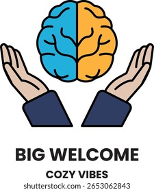 A brain is being held by two hands and the words Big Welcome are written below. Concept of warmth and friendliness