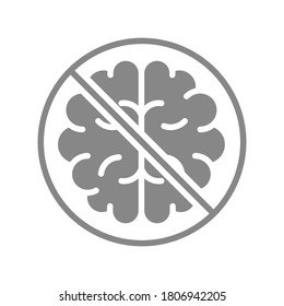 Brain with prohibition sign, stop thinking gray icon. Transplantation symbol.
