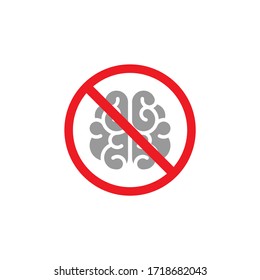 Brain In A Red Crossed Circle. No Brain Vector Icon. Stop Thinking.  Red Prohibited Sign. No Thoughts, No Knowledge, No Depression. Vector Flat Icon Isolated On White