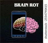 Brain Rot,depicting the effects of excessive smartphone use on mental health and cognitive function, featuring a brain emerging from a mobile screen against a digital grid background.