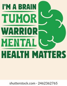 I brain tumor warrior mental health matter Graphic Design 