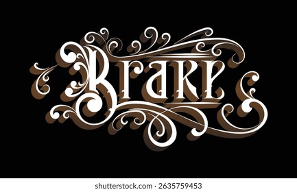 BRAKE lettering custom style design