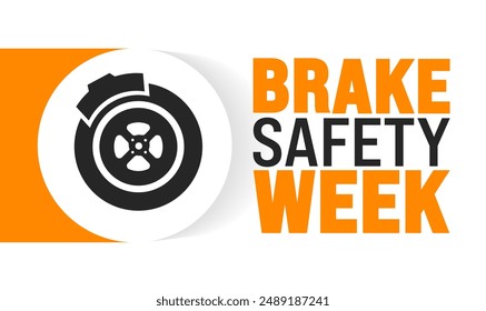 Brake Safety Week is observed every year in August. Holiday concept. Template for background, banner, card, poster, placard, design template with unique shapes with standard color.