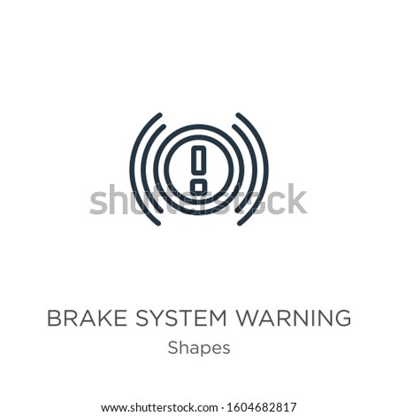 Brake system warning icon. Thin linear brake system warning outline icon isolated on white background from shapes collection. Line vector sign, symbol for web and mobile