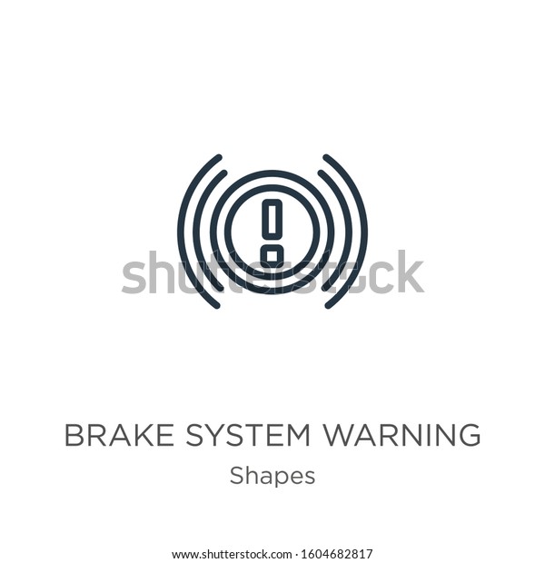 Brake system warning\
icon. Thin linear brake system warning outline icon isolated on\
white background from shapes collection. Line vector sign, symbol\
for web and mobile