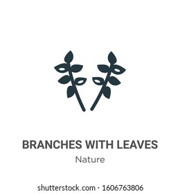 Branches with leaves glyph icon vector on white background. Flat vector branches with leaves icon symbol sign from modern nature collection for mobile concept and web apps design.