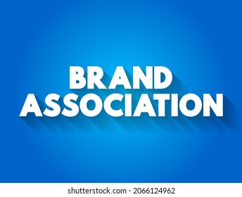 Brand Association - Attributes Of Brand Which Come Into Consumers Mind When The Brand Is Talked About, Text Concept Background