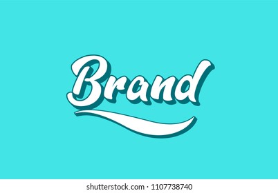 brand hand written word text for typography design. Can be used for a logo, branding or card