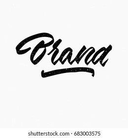 Brand. Ink hand lettering. Modern brush calligraphy. Handwritten phrase. Inspiration graphic design typography element. Cute simple vector sign.