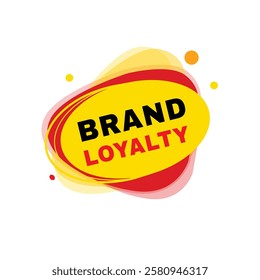 Brand loyalty banner modern round bubble, vector illustration tag design. Announce design element isolated white background.