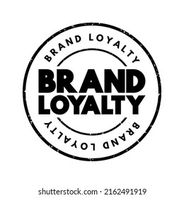 Brand Loyalty - describes a consumer's positive feelings towards a brand, text concept stamp