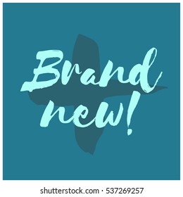 Brand New! (Brush Lettering Vector Illustration Design)