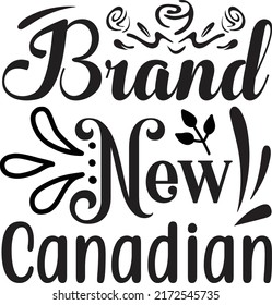 Brand new Canadian, svg t-shirt design and vector file.