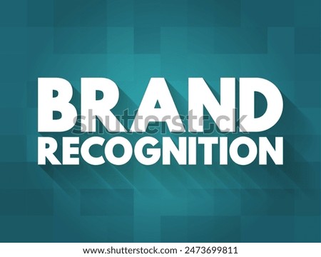 Brand Recognition is the extent to which a consumer can correctly identify a particular product or service, text concept background
