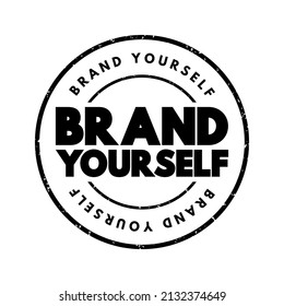 Brand Yourself - means to actively create and manage your personal brand, text concept stamp