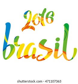 "Brasil 2016" lettering. Vector illustration.