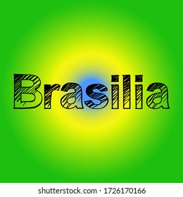 Brasilia brush paint hand drawn lettering on background with flag. Capital city of Brazil design templates for greeting cards, overlays, posters