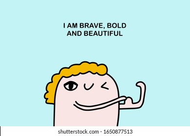 I am brave bold and beautiful hand drawn vector illustration in cartoon comic style man touching arm affirmation motivation poster print card