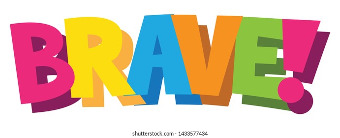 BRAVE! colorful vector cartoon style hand lettering