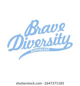 BRAVE DIVERSITY SUPERSTAR, Graphic design print sports t-shirt fashion, illustration, vector, posters, cards, stickers, mug