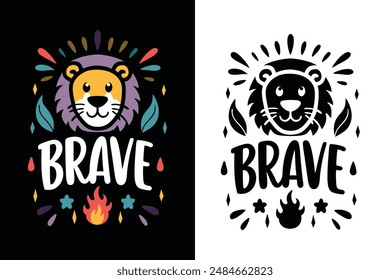 Brave Inspirational Motivational Quotes Typography T-shirt Design Vector Illustration