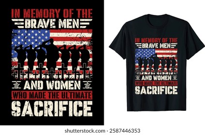 Brave Men And Women Who Made The Ultimate Sacrifice Memorial Graphic T-shirt Design