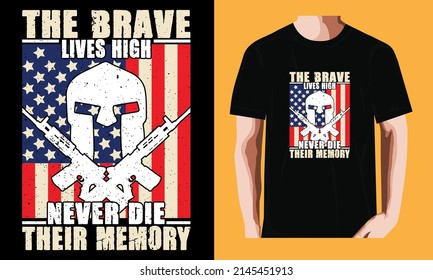 The brave never die their memory lives high| Memorial Day T-shirt Design