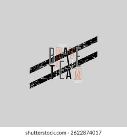 BRAVE NEW HERE TEAM - MODERN AND STYLISH TYPOGRAPHY DESIGN, VECTOR PRINT T-SHIRT, GRAPHIC VECTOR DESIGN, URBAN STYLE, STREET WEAR FASHION ILLUSTRATION, 