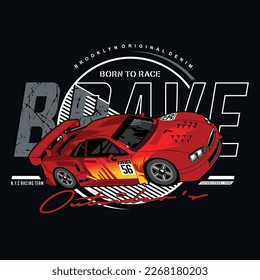 brave racer, vector image typography illustration design graphic printing