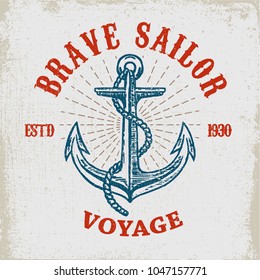 Brave sailor. Hand drawn anchor on grunge background. Design element for poster, card, t shirt. Vector illustration